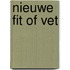 Nieuwe fit of vet