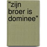 "Zijn broer is dominee" by G. Soudant