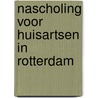 Nascholing voor huisartsen in Rotterdam door D.M.J. Delnoy