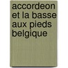 Accordeon et la basse aux pieds belgique by Louis E. Boone