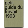 Petit guide du travail 1993 by Verstraeten