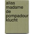 Alias madame de pompadour klucht