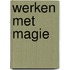 Werken met magie