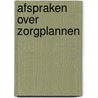 Afspraken over zorgplannen door Mensink
