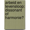 Arbeid en levensloop: dissonant of harmonie? door H.C.M. van Seumeren