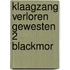 Klaagzang verloren gewesten 2 blackmor