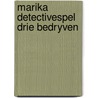 Marika detectivespel drie bedryven by Ruysscher