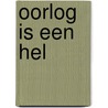 Oorlog is een hel by Larry Brown