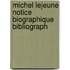 Michel lejeune notice biographique bibliograph