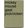 Mickey mouse gaat picknicken door Walt Disney
