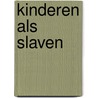 Kinderen als slaven door Lee Wright