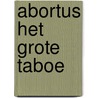 Abortus het grote taboe door Herman Beliën