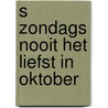S zondags nooit het liefst in oktober door Leuschel