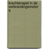 Krachtenspel in de verbrandingsmotor a door Onbekend