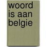 Woord is aan belgie door Ussel