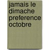 Jamais le dimache preference octobre door Leuschel