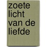 Zoete licht van de liefde door Verleyen
