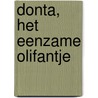 Donta, het eenzame olifantje door M. van der Heiden