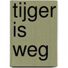Tijger is weg door Turk