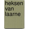 Heksen van laarne door Gucht