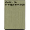 Diesel- en mengselmotoren by Unknown