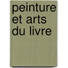 Peinture et arts du livre door Yves Porter