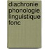 Diachronie phonologie linguistique fonc