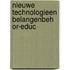 Nieuwe technologieen belangenbeh or-educ