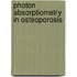 Photon absorptiometry in osteoporosis