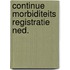 Continue morbiditeits registratie ned.