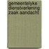 Gemeentelyke dienstverlening zaak aandacht