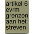 Artikel 6 evrm grenzen aan het streven
