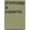 D'imhotep a copernic by Unknown