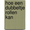 Hoe een dubbeltje rollen kan door Looy