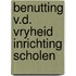 Benutting v.d. vryheid inrichting scholen