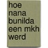 Hoe nana bunilda een mkh werd