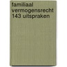 Familiaal vermogensrecht 143 uitspraken door Walter Pintens