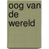 Oog van de wereld door Smit