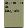 Depardieu de biografie door Gray