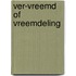 Ver-vreemd of vreemdeling