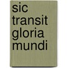 Sic transit gloria mundi by Harry Boonen
