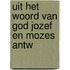 Uit het woord van god jozef en mozes antw