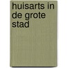 Huisarts in de grote stad by Verhey