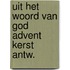 Uit het woord van god advent kerst antw.
