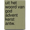 Uit het woord van god advent kerst antw. by Blonk