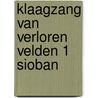Klaagzang van verloren velden 1 sioban by Rosinski