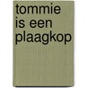 Tommie is een plaagkop door C. Jongerden-de Jonge