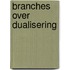 Branches over dualisering
