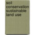Soil conservation sustainable land use