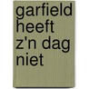 Garfield heeft z'n dag niet door Jennifer Davis